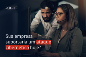 Sua empresa suportaria um ataque cibernético hoje?