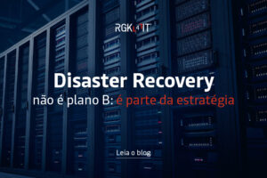 Saiba por que o Disaster Recovery não é um plano B, mas sim a base estratégica para garantir a continuidade operacional e proteger o faturamento do seu negócio.